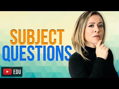 Subject Questions - Question Without Auxiliary