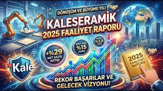 KLSER 2025 Faaliyet Raporu Analizi | Seramikten Jet Motoruna Kaleseram