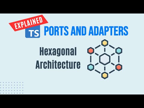 How Ports and Adapters aka Hexagonal Architecture Can Benefit Your Node.js Application?