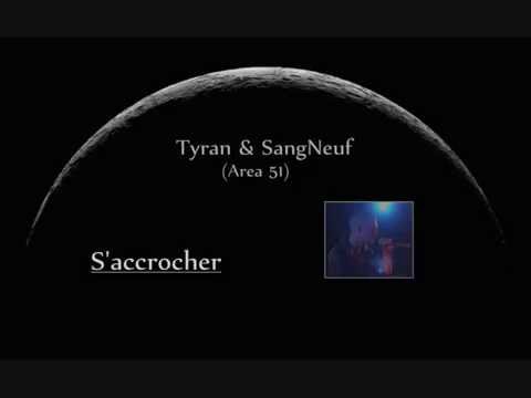 Tyran Feat SangNeuf - S'accrocher (AREA 51)