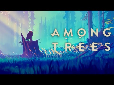 Видео Among Trees #1