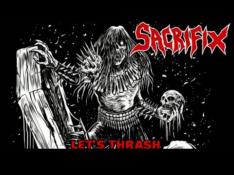 Sacrifix - Let's Thrash (FULL ALBUM)