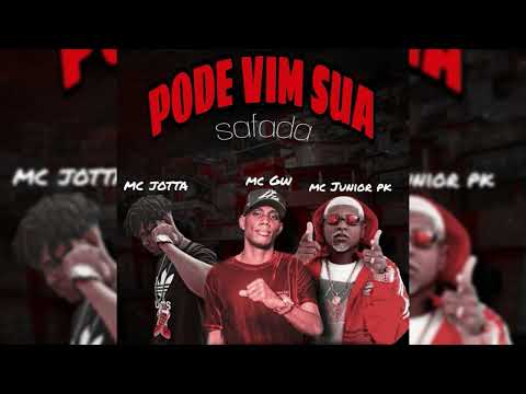 PODE VIM SUA SAFADA 🔥 mc jotta - mc Junior pk- mc gw (prod: Rick no beat)