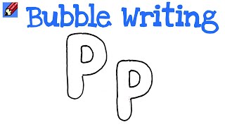 How to Draw Bubble Writing Real Easy - Letter P