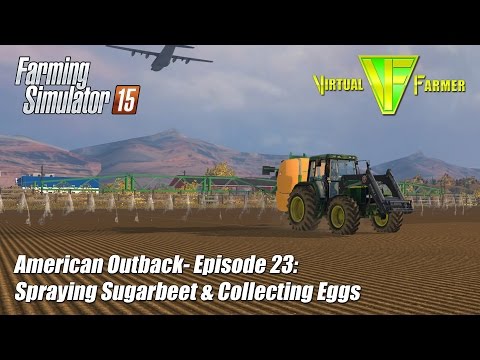 Let's Play Farming Simulator 15 - American Outback Ep23: Spraying Sugarbeet & Collecting Eggs