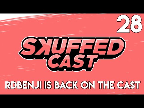 Skuffed Cast #28 - WE KIDNAPPED BENJI FOR SKUFFEDCAST