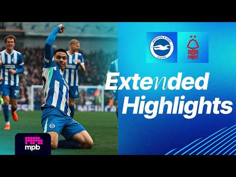 EXTENDED HIGHLIGHTS | Brighton v Nottingham Forest | Premier League