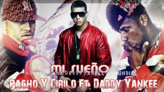 Daddy Yankee Ft. Pacho &amp; Cirilo - Mi Sueño Official