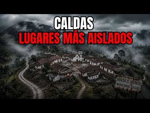 Los 10 Lugares Más Raros y Aislados de Caldas