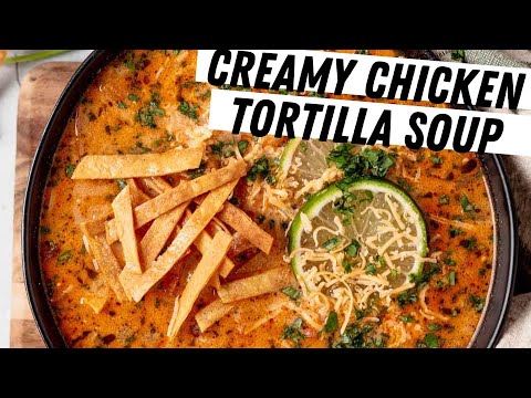 CREAMY Chicken Tortilla Soup (Gluten & Dairy Free Options)