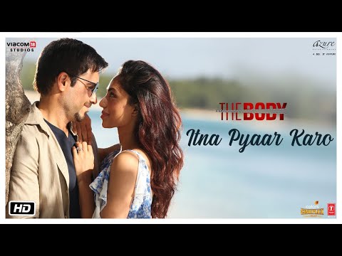 Itna Pyaar Karo Video | The Body | Rishi K, Emraan H, Sobhita, Vedhika | Shreya G, Shamir Tandon