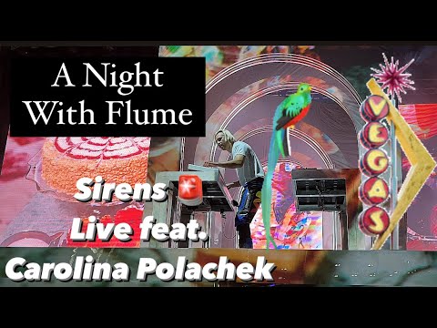 Sirens LIVE by Flume feat. Carolina Polachek - Downtown Las Vegas Events Center - 04/14/22 Las Vegas
