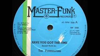 The Funkmasters - Have you got the time