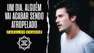 Faith No More - Caralho Voador (Legendado em Português)