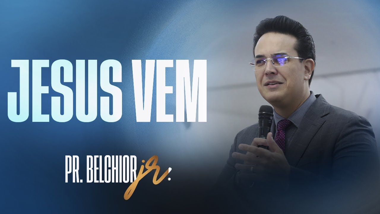 JESUS VEM | PR. BELCHIOR JR