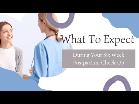 What To Expect During Your Six Week Postpartum Check Up
