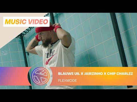 BLAUWE UIL, JAIRZINHO, CHIP CHARLEZ & JANDINO - FLEXMODE (PROD.NIGEL HEY)