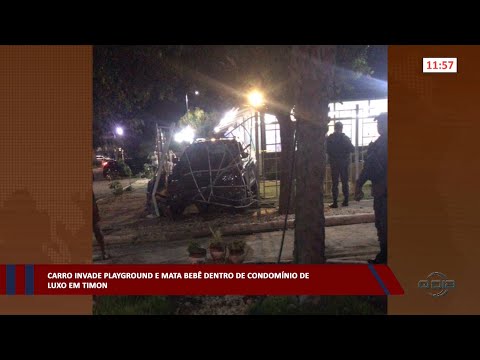Carro invade playground e mata bebê dentro de condomínio de luxo em Timon 24 01 2023