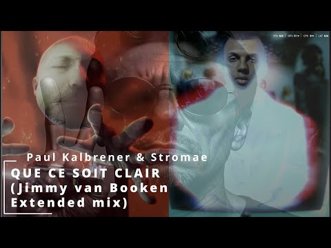 Paul Kalkbrenner & Stromae - QUE CE SOIT CLAIR (Jimmy van Booken Extended Mix)