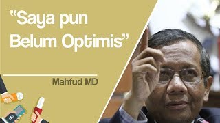 Ditanya Bolehkan Pesimis dengan Proses Demokrasi di Indonesia, Mahfud MD: Saya pun Belum Optimis