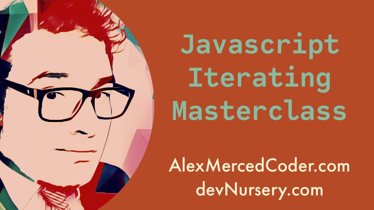 AM Coder - JS Iterating Masterclass (Looping over Arrays, Objects, Sets and Maps)