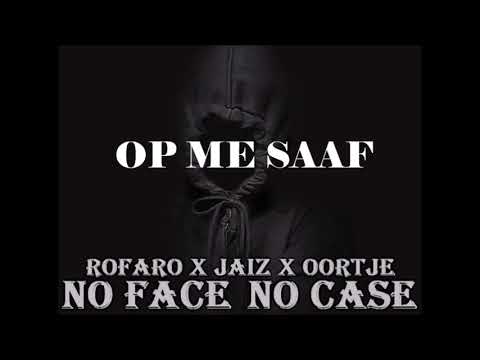Rofaromontana X Jaiz X Oortje - No Face No Case Prod By Tha-P