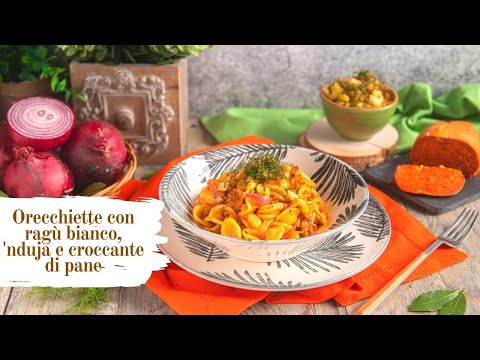 Orecchiette con ragù bianco, 'nduja e cipolle caramellate