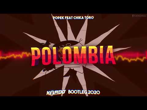 Popek feat Chika Toro - Polombia (KORDO Bootleg 2020)