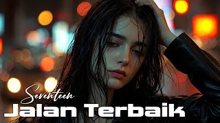 Download lagu Seventeen - Jalan Terbaik (Cover) mp3