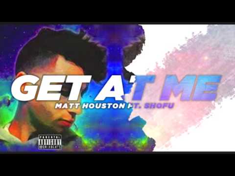 shofu x Matt Houston - Get At Me (Prod.by Jvst X & Yung Vapors)