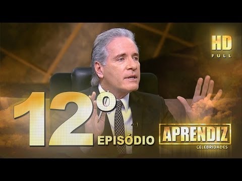 APRENDIZ CELEBRIDADES - 12º EPISÓDIO (29/05) FULL HD
