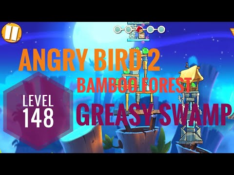 Angry Bird 2,LEVEL:148 complete walkthrough || Bamboo Forest GREASY SWAMP || #angrybirds2