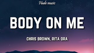 Rita Ora - Body On Me (Lyrics) ft. Chris Brown