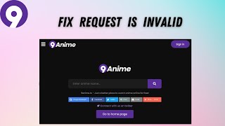 How to Fix request is invalid on 9anime