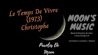 ♪ Le Temps De Vivre (1973) - Christophe ♪ | Paroles | Moon&#39;s Music Channel