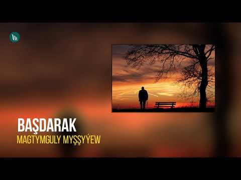 Bashdarak - Magtymguly Myshshyyew | Radio oyun