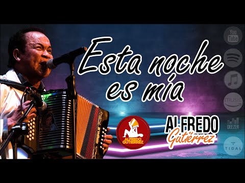 Esta Noche Es Mía - Alfredo Gutiérrez - Con Letra #ElTresVecesReyVallenato - Autor: Rodrigo Escobar