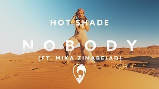 Hot Shade - Nobody (ft. Mika Zinabejad)