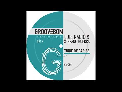 Luis Radio & Stefano Guerra  - Tribe Of Caribe (Original Mix)