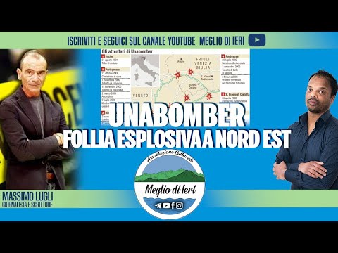 Unabomber, follia esplosiva a Nord Est - MASSIMO LUGLI - giornalista e scrittore