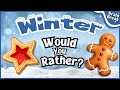 ❄️Winter Would You Rather?❄️ | Winter Brain Break | Winter Games For Kids | GoNoodle Just Dance