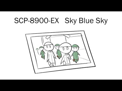 Oversimplified SCP Chapter 102 - SCP-8900-EX: Sky Blue Sky