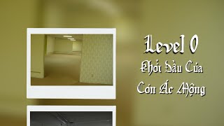 Level 0: Tutorial Level, Nơi Cơn Ác Mộng Bắt Đầu... | Andre Backrooms