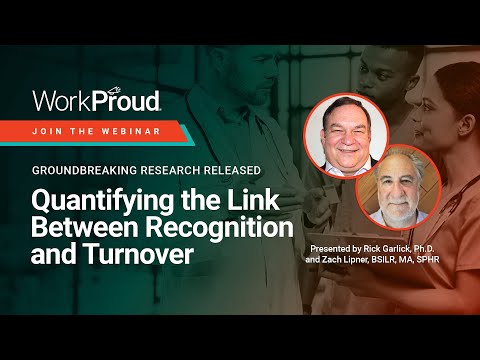 WorkProud® - Quantifying the Link Between Recognition and Turnover with Dr. Garlick and Zach Lipner.