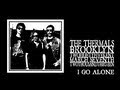 The Thermals - I Go Alone (285 Kent 2013)