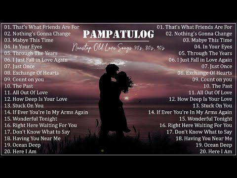PAMPATULOG 2023 / Non-Stop Old Love Songs 70's 80's 90's