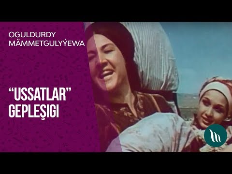 Ussatlar - Oguldurdy Mammetgulyyewa | 2019