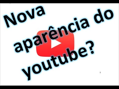 Nova aparência youtube