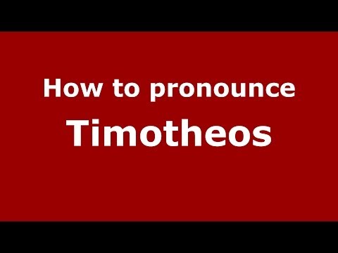 How to Pronounce Timotheos - PronounceNames.com