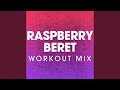 Raspberry Beret (Workout Mix)